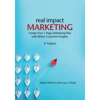 Abbildung von Real Impact Marketing. Create a 1 Page Marketing Plan with Better Customer Insights (3rd edition)