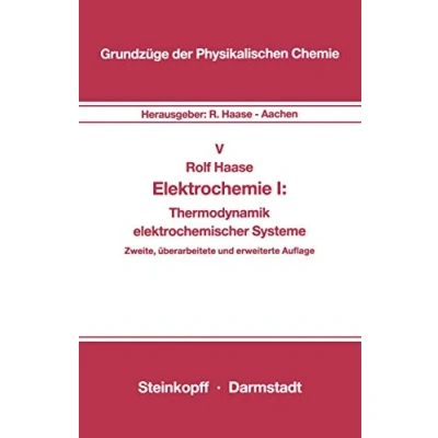 Abbildung von Elektrochemie I, Band 5: Thermodynamik Elektrochemischer Systeme (Grundzüge der Physikalischen Chemie in Einzeldarstellungen, 5, 5)