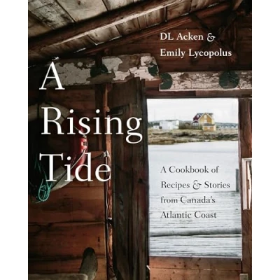 Abbildung von A Rising Tide: Cookbook of Recipes and Stories from Canada&#039;s Atlantic Coast