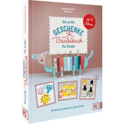 Abbildung von Das große Geschenke Bastelbuch für Kinder: Nachhaltig schenken zu jedem Anlass. Upcycling Geschenkideen ganz leicht selber basteln. Ab 4 Jahren.