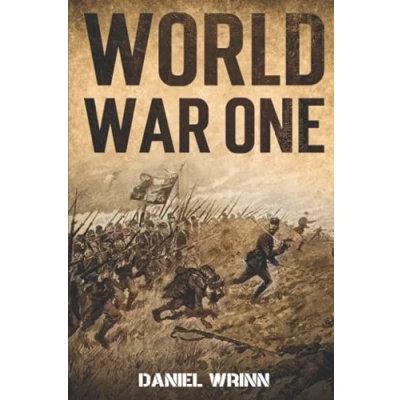 Abbildung von World War One: WWI History told from the Trenches, Seas, Skies, and Desert of a Torn (The Great Series)