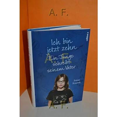 Abbildung von Ich bin jetzt zehn: Ein Junge schreibt seinem Vater