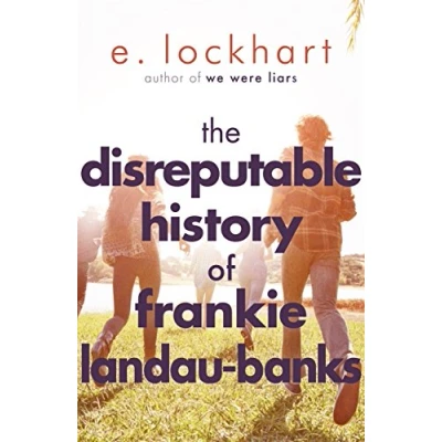 Abbildung von the Disreputable History of Frankie Landau Banks: From author unforgettable bestseller WE WERE LIARS