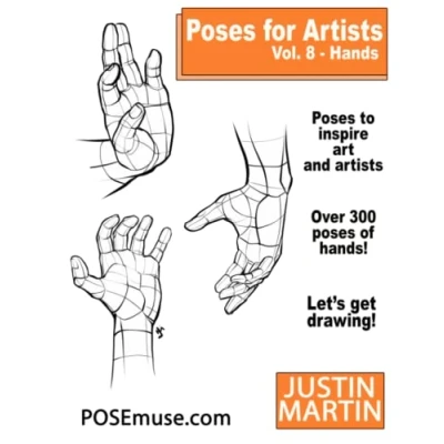 Abbildung von Poses for Artists Volume 8 Hands: An Essential Reference Figure Drawing and the Human Form (Inspiring Art Artists, Band 8)