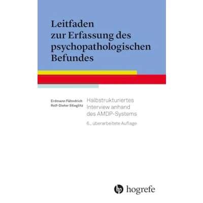 Abbildung von Leitfaden zur Erfassung des psychopathologischen Befundes: Halbstrukturiertes Interview anhand AMDP Systems