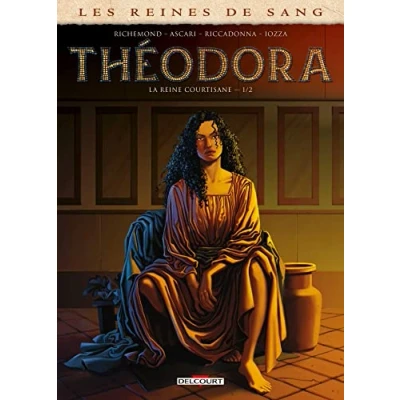 Abbildung von Les Reines de Sang Théodora, la Reine courtisane T01: Tome 1