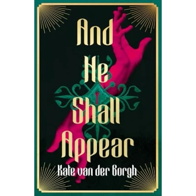 Abbildung von And He Shall Appear: The thrilling new dark academia debut novel; Saltburn meets Secret History