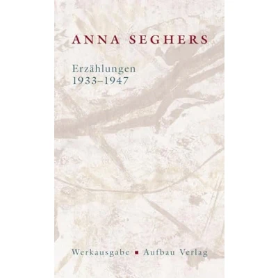 Abbildung von Erzählungen 1933 1947: Werkausgabe. II/2 (Seghers Werkausgabe)
