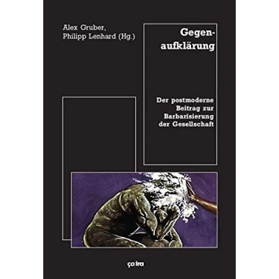 Abbildung von Gegenaufklärung: der postmoderne Beitrag zur Barbarisierung Gesellschaft