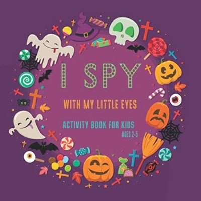 Abbildung von I spy with my little eyes Activity Book For kids ages 2 5: A cute Halloween Preschoolers &amp; Toddlers 5 Year Olds Best Gift boys and girls