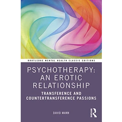 Abbildung von Psychotherapy: An Erotic Relationship: Transference and Countertransference Passions (Routledge Mental Health Classic Editions)