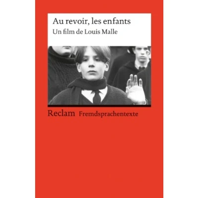 Abbildung von Au revoir, les enfants. Un film de Louis Malle. Französischer Text mit deutschen Worterklärungen. B2 (GER): Malle, Originalversion Erläuterungen 9290