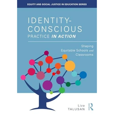 Abbildung von Identity Conscious Practice in Action: Shaping Equitable Schools and Classrooms (Equity Social Justice Education)