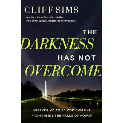 Abbildung von the Darkness Has Not Overcome: Lessons on Faith and Politics from Inside Halls of Power