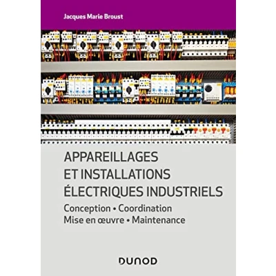 Abbildung von Appareillages et installations électriques industriels: Conception Coordination Mise en oeuvre Maintenance
