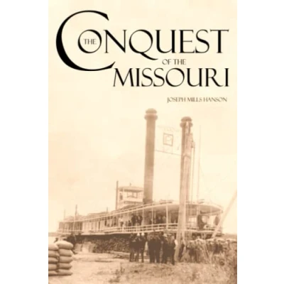 Abbildung von the Conquest of Missouri (Expanded, Annotated): Grant Marsh, Custer, and 1876 Campaign