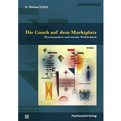 Abbildung von Die Couch auf dem Marktplatz: Psychoanalyse und soziale Wirklichkeit (Bibliothek der Psychoanalyse)