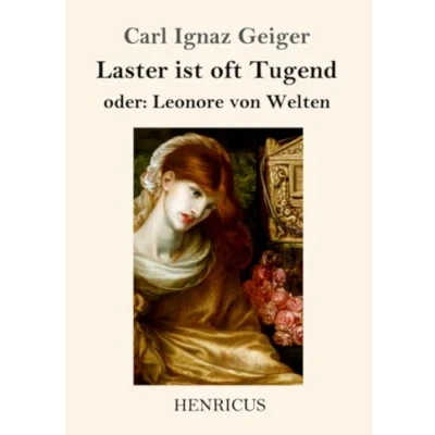 Abbildung von Laster ist oft Tugend: Oder Leonore von Welten