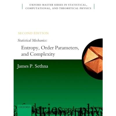Abbildung von Statistical Mechanics: Entropy, Order Parameters, and Complexity: Second Edition (Oxford Master Series in Statistical, Computational, Theoretical Physics, 14, Band 14)