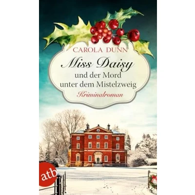 Abbildung von Miss Daisy und der Mord unter dem Mistelzweig: Kriminalroman (Miss ermittelt, Band 11)