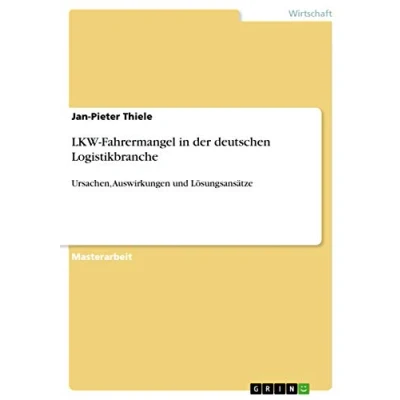 Abbildung von LKW Fahrermangel in der deutschen Logistikbranche: Ursachen, Auswirkungen und Lösungsansätze