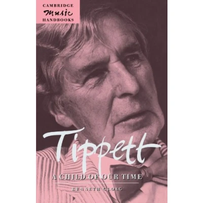 Abbildung von Tippett: A Child of Our Time (Cambridge Music Handbooks)