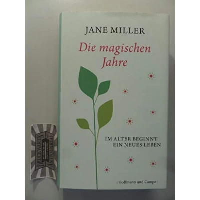 Abbildung von Die magischen Jahre: Im Alter beginnt ein neues Leben (Wahre Geschichten)
