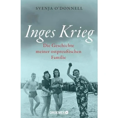 Abbildung von Inges Krieg: Die Geschichte meiner ostpreußischen Familie
