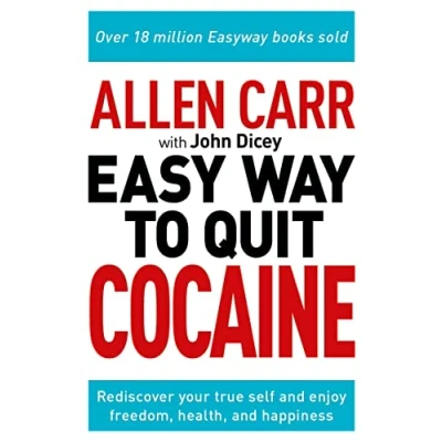 Abbildung von Allen Carr: The Easy Way to Quit Cocaine: Rediscover Your True Self and Enjoy Freedom, Health, Happiness (Allen Carr&#039;s Easyway)