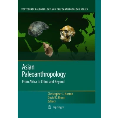 Abbildung von Asian Paleoanthropology: From Africa to China and Beyond (Vertebrate Paleobiology Paleoanthropology)