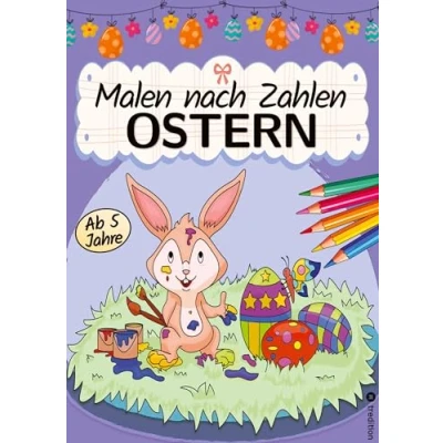 Abbildung von Malen nach Zahlen Ostern Malbuch für Mädchen und Jungen zu Kinder von 5 9 Jahren Ostergeschenk Osterkinderbuch: Ausmalbuch Osterzeit Lernen ... Geschenkbuch Osterbuch Mitmachbuch