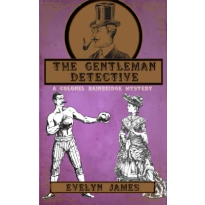 Abbildung von The Gentleman Detective: A Colonel Bainbridge Mystery (The Detective Mysteries, Band 1)