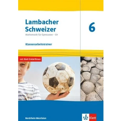Abbildung von Lambacher Schweizer Mathematik 6 G9. Ausgabe Nordrhein Westfalen: Klassenarbeitstrainer. Arbeitsheft mit Lösungen Klasse (Lambacher ... für Westfalen ab 2019)