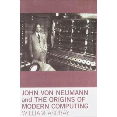 Abbildung von John von Neumann and the Origins of Modern Computing (History Computing)