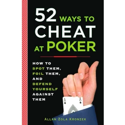 Abbildung von 52 Ways to Cheat at Poker: How Spot Them, Foil and Defend Yourself Against Them