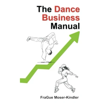 Abbildung von The Dance Business Manual: a Complete Guide to Building Sustainable Career