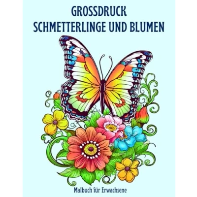 Abbildung von GROSSDRUCK SCHMETTERLINGE und Blumen Malbuch für Erwachsene: bezaubernde Muster von Schmetterlingen süßen zur Entspannung, Stressabbau