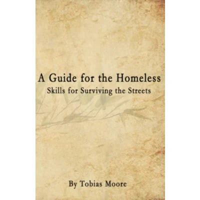 Abbildung von A Guide for the Homeless: Skills Surviving Streets