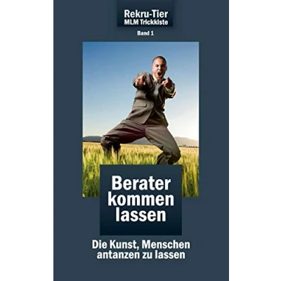 Abbildung von REKRU TIER MLM Trickkiste Band 1: Berater kommen lassen: Die Kunst, Menschen antanzen zu lassen