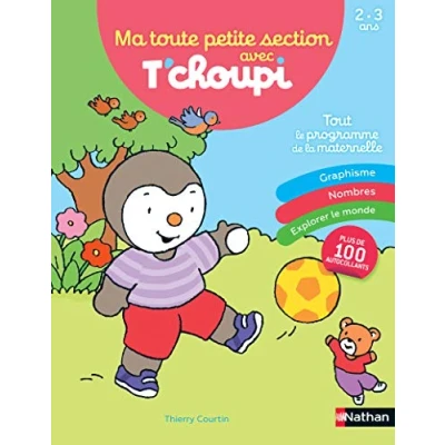 Abbildung von Ma toute petite section avec T&#039;choupi: Tout le programme de la maternelle