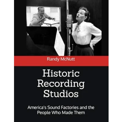 Abbildung von Historic Recording Studios: America&#039;s Sound Factories and the People Who Made Them