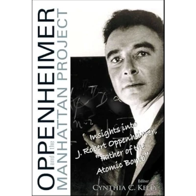 Abbildung von Oppenheimer And The Manhattan Project: Insights Into J Robert Oppenheimer, &quot;Father Of Atomic Bomb&quot;