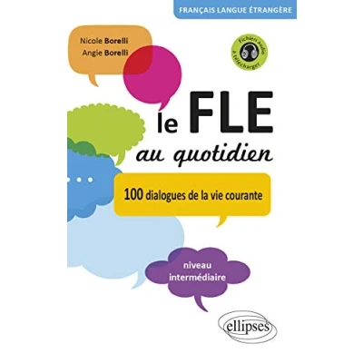 Abbildung von Le FLE au quotidien dialogues de la vie courante Niveau intermédiaire [avec fichiers audio] (Français Langue Etrangère): 100