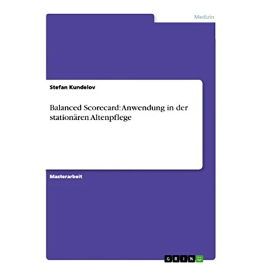 Abbildung von Balanced Scorecard: Anwendung in der stationären Altenpflege: Magisterarbeit