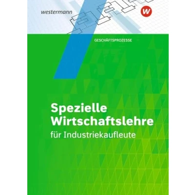 Abbildung von Industriekaufleute: spezielle Wirtschaftslehre Schulbuch (Industriekaufleute: Allgemeine und Wirtschaftslehre)