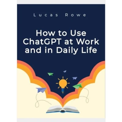 Abbildung von How to Use ChatGPT at Work and in Daily Life