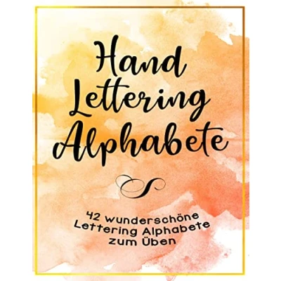 Abbildung von Handlettering Alphabete 42 wunderschöne Lettering zum Üben: für Anfänger Schritt