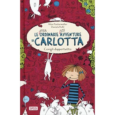 Abbildung von Le (stra)ordinarie (dis)avventure di Carlotta. Conigli dappertutto (Sassi junior)