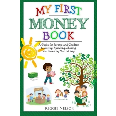 Abbildung von My First Money Book: A Guide for Parents and Children to Saving, Spending, Sharing, Investing Your
