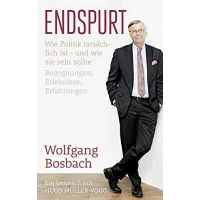 Abbildung von Endspurt: wie Politik tatsächlich ist und sie sein sollte. Begegnungen, Erlebnisse, Erfahrungen. Ein Gespräch mit Hugo Müller Vogg